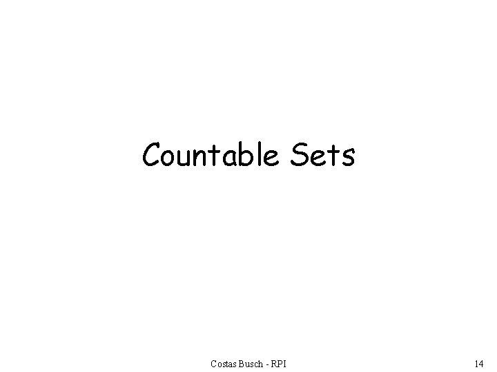 Countable Sets Costas Busch - RPI 14 