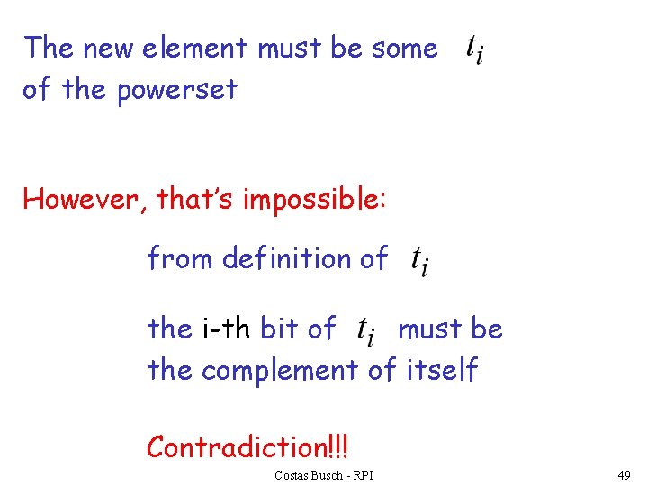 The new element must be some of the powerset However, that’s impossible: from definition