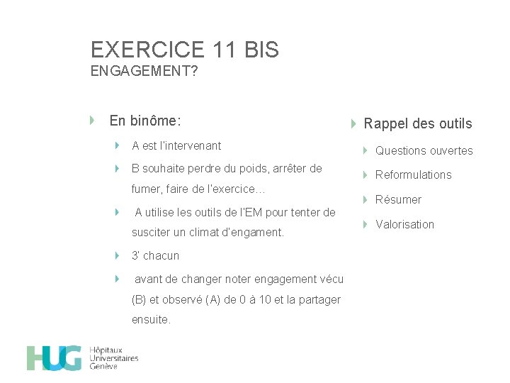 EXERCICE 11 BIS ENGAGEMENT? En binôme: A est l’intervenant B souhaite perdre du poids,