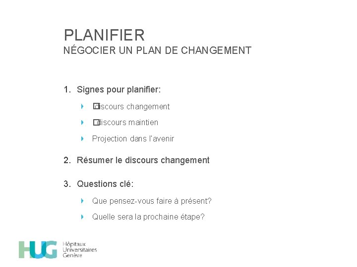 PLANIFIER NÉGOCIER UN PLAN DE CHANGEMENT 1. Signes pour planifier: � discours changement �discours