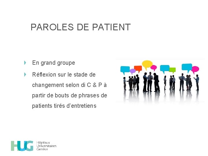 PAROLES DE PATIENT En grand groupe Réflexion sur le stade de changement selon di