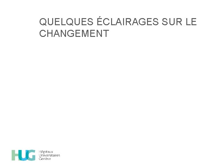 QUELQUES ÉCLAIRAGES SUR LE CHANGEMENT 