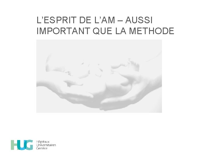 L’ESPRIT DE L’AM – AUSSI IMPORTANT QUE LA METHODE 