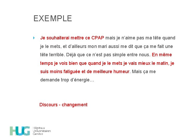 EXEMPLE Je souhaiterai mettre ce CPAP mais je n’aime pas ma tête quand je