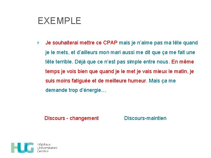 EXEMPLE Je souhaiterai mettre ce CPAP mais je n’aime pas ma tête quand je