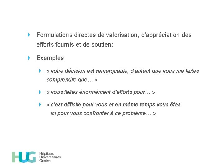 Formulations directes de valorisation, d’appréciation des efforts fournis et de soutien: Exemples « votre
