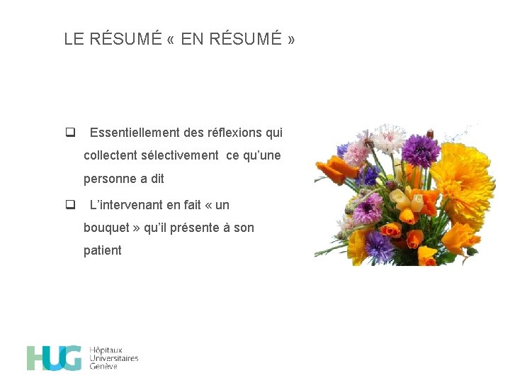 LE RÉSUMÉ « EN RÉSUMÉ » q Essentiellement des réflexions qui collectent sélectivement ce