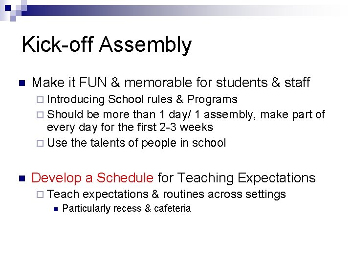 Kick-off Assembly n Make it FUN & memorable for students & staff ¨ Introducing