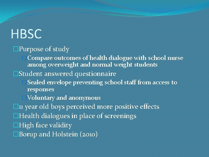 HBSC �Purpose of study �Compare outcomes of health dialogue with school nurse among overweight