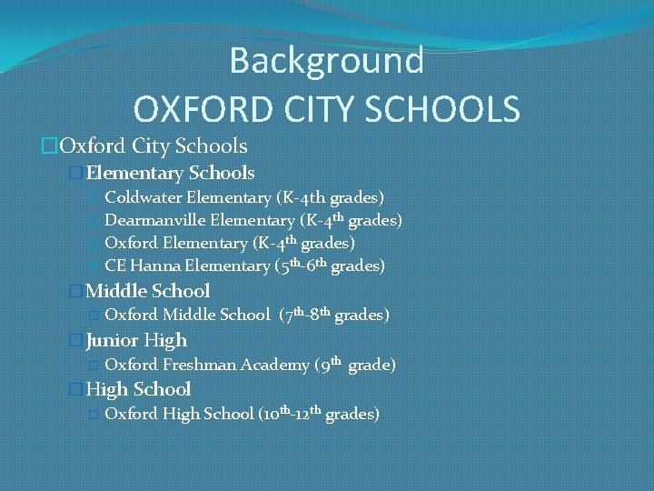 Background OXFORD CITY SCHOOLS �Oxford City Schools �Elementary Schools � Coldwater Elementary (K-4 th