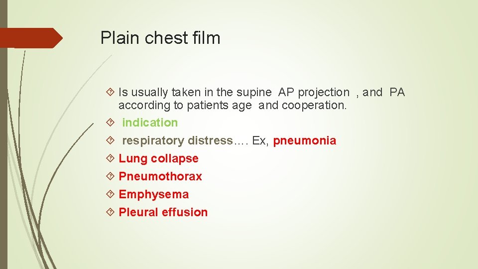 Plain chest film Is usually taken in the supine AP projection , and PA