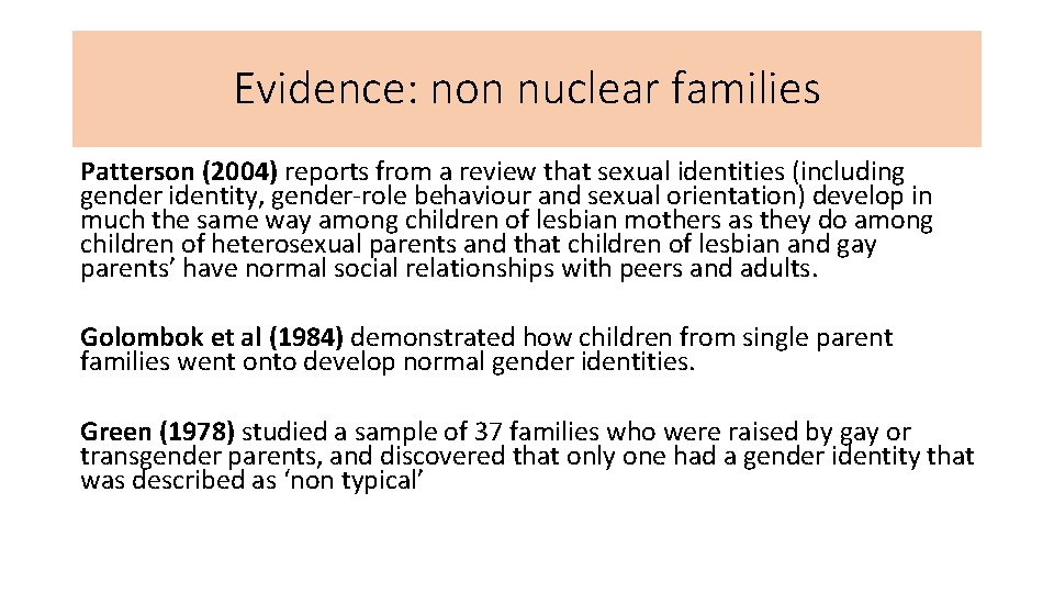 Evidence: non nuclear families Patterson (2004) reports from a review that sexual identities (including