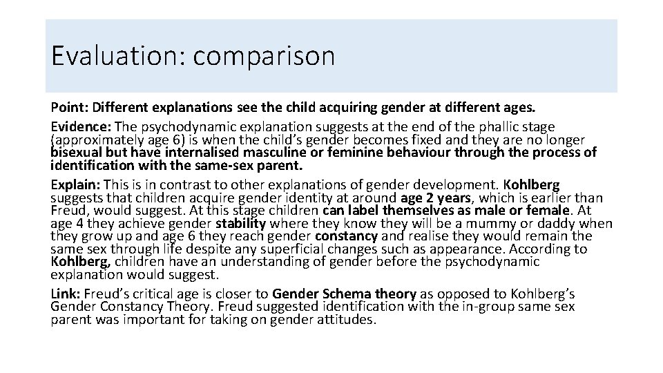 Evaluation: comparison Point: Different explanations see the child acquiring gender at different ages. Evidence: