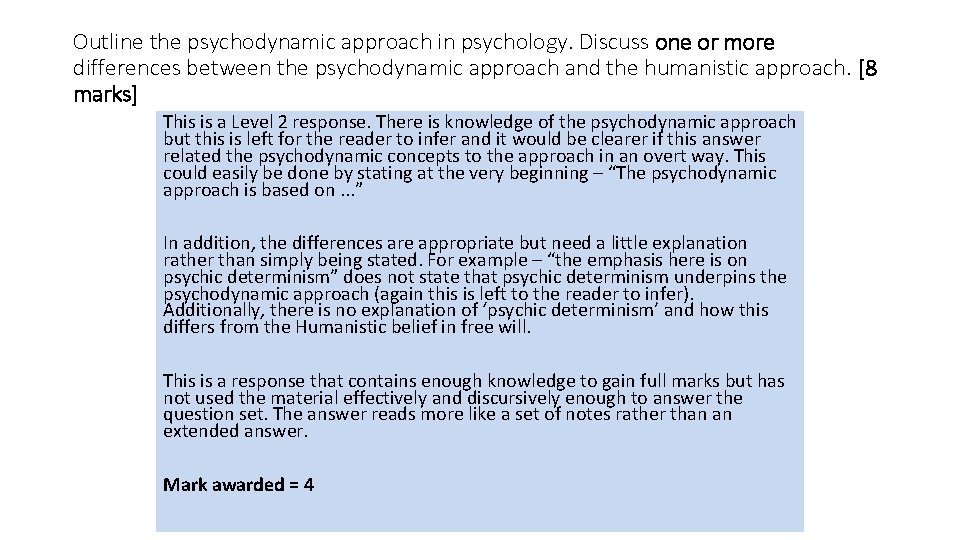 Outline the psychodynamic approach in psychology. Discuss one or more differences between the psychodynamic