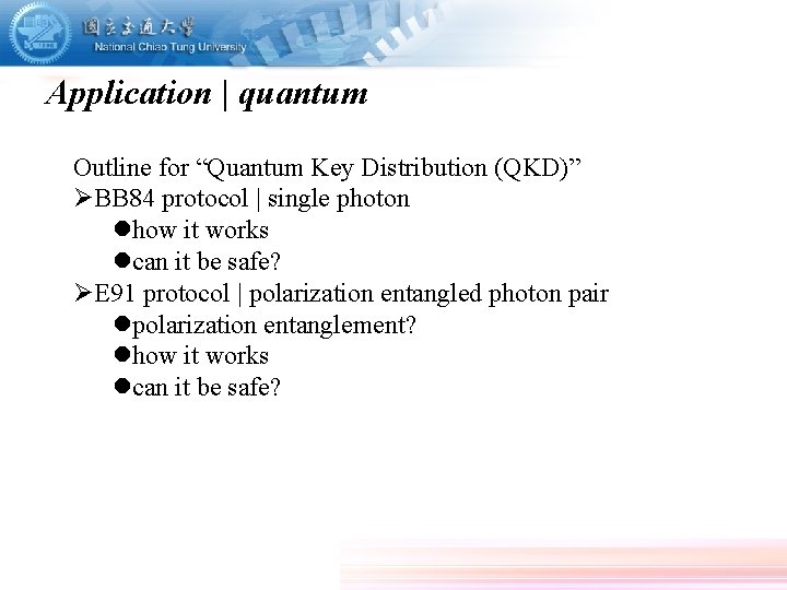 Application | quantum Outline for “Quantum Key Distribution (QKD)” ØBB 84 protocol | single