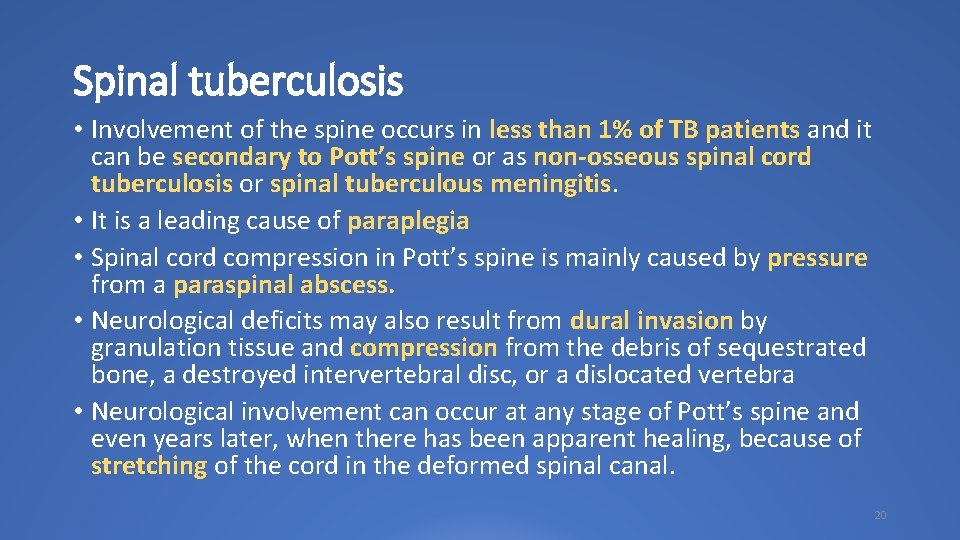 Spinal tuberculosis • Involvement of the spine occurs in less than 1% of TB