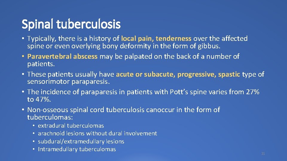 Spinal tuberculosis • Typically, there is a history of local pain, tenderness over the