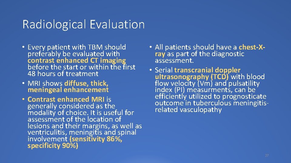 Radiological Evaluation • Every patient with TBM should • All patients should have a