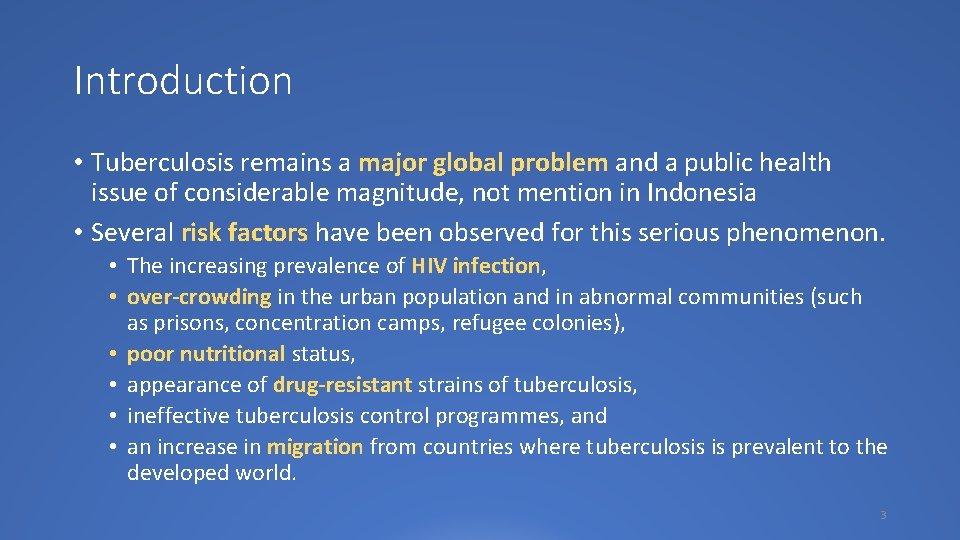 Introduction • Tuberculosis remains a major global problem and a public health issue of