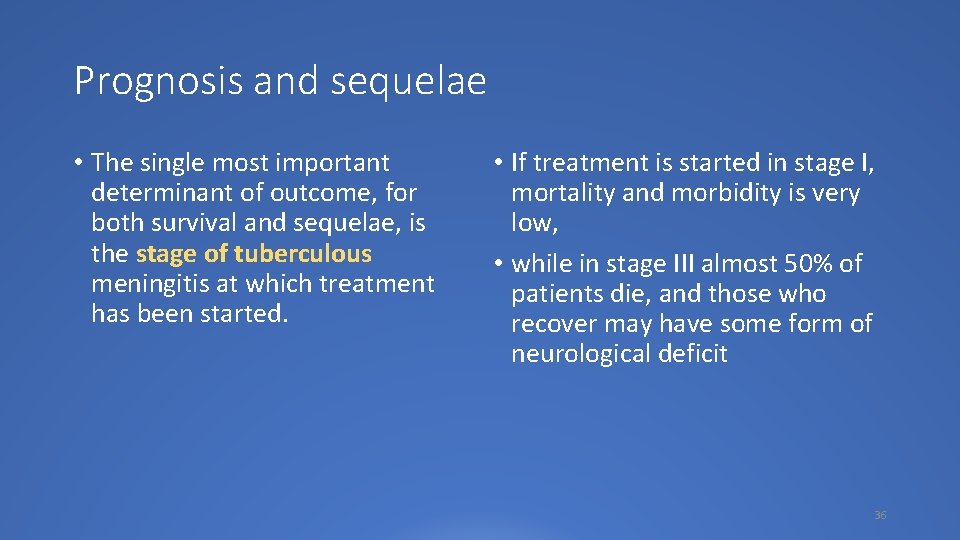 Prognosis and sequelae • The single most important determinant of outcome, for both survival