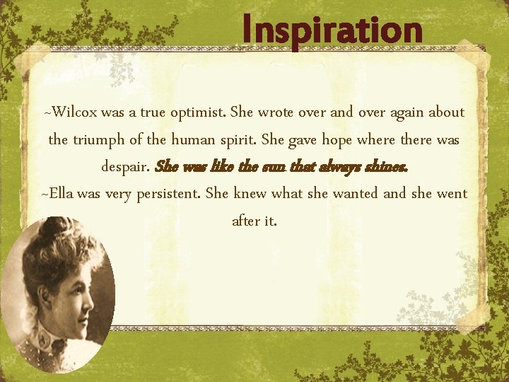 Inspiration ~Wilcox was a true optimist. She wrote over and over again about the