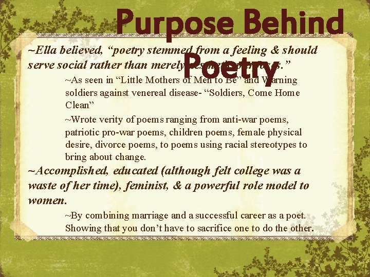 Purpose Behind Poetry ~Ella believed, “poetry stemmed from a feeling & should serve social