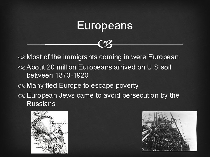 Europeans Most of the immigrants coming in were European About 20 million Europeans arrived