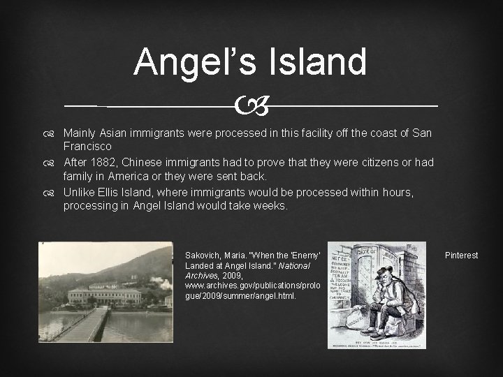Angel’s Island Mainly Asian immigrants were processed in this facility off the coast of