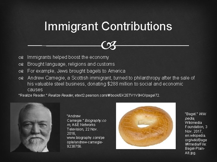 Immigrant Contributions Immigrants helped boost the economy Brought language, religions and customs For example,