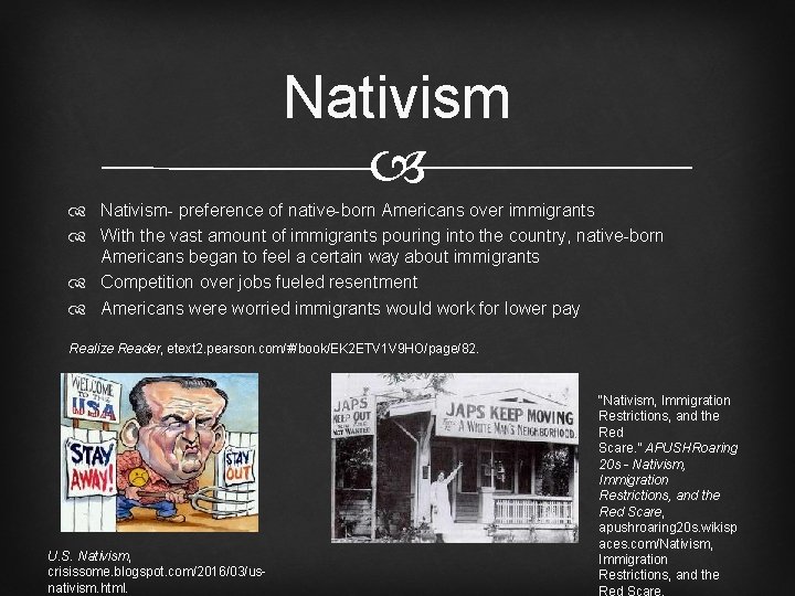 Nativism- preference of native-born Americans over immigrants With the vast amount of immigrants pouring