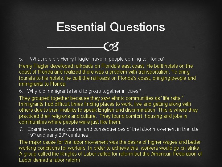 Essential Questions 5. What role did Henry Flagler have in people coming to Florida?