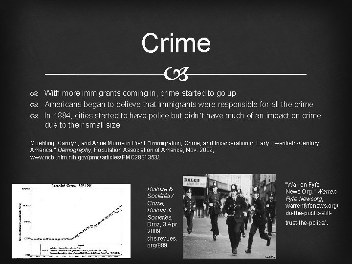 Crime With more immigrants coming in, crime started to go up Americans began to