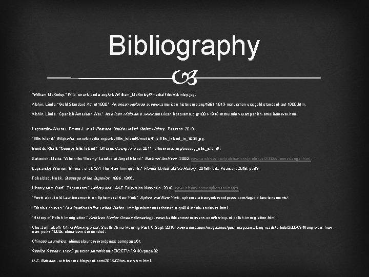 Bibliography “William Mc. Kinley. ” Wiki, en. wikipedia. org/wiki/William_Mc. Kinley#/media/File: Mckinley. jpg. Alchin, Linda.