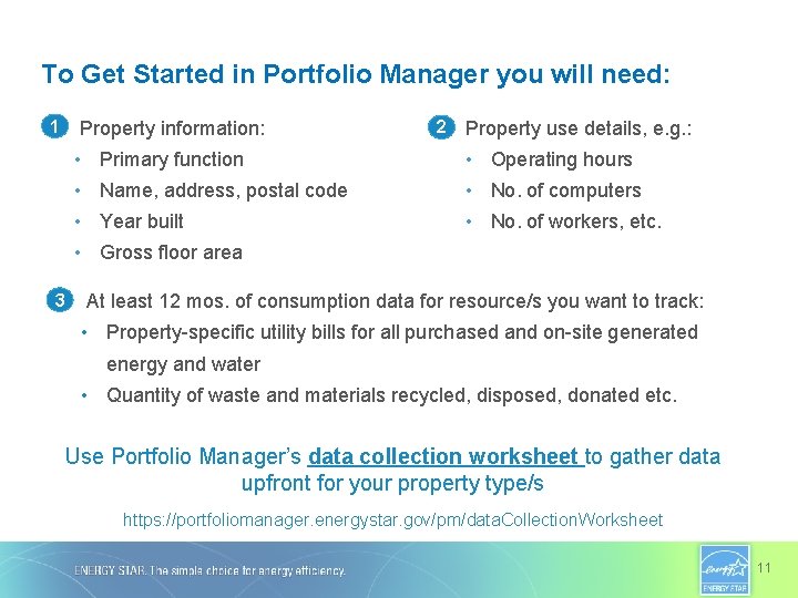 To Get Started in Portfolio Manager you will need: 1 Property information: 2 Property