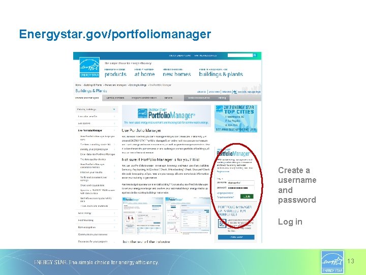 Energystar. gov/portfoliomanager Create a username and password Log in 13 