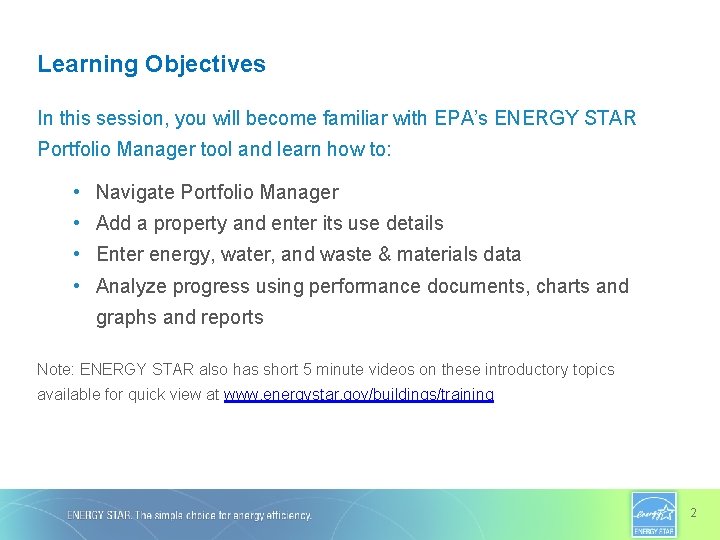 Learning Objectives In this session, you will become familiar with EPA’s ENERGY STAR Portfolio