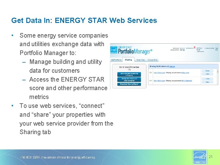 Get Data In: ENERGY STAR Web Services • Some energy service companies and utilities