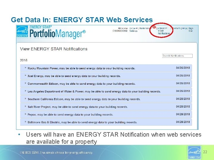 Get Data In: ENERGY STAR Web Services • Users will have an ENERGY STAR