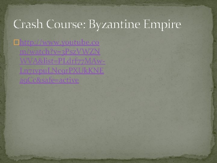 The Rise of the Byzantine Empire Goal To