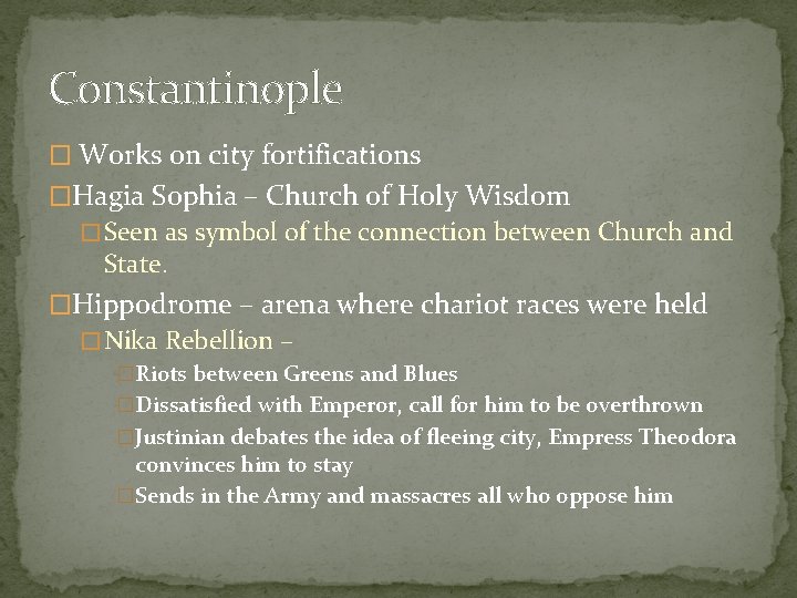 Constantinople � Works on city fortifications �Hagia Sophia – Church of Holy Wisdom �