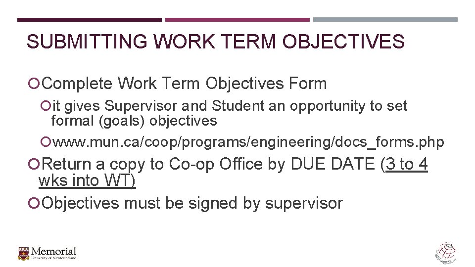 SUBMITTING WORK TERM OBJECTIVES Complete Work Term Objectives Form it gives Supervisor and Student