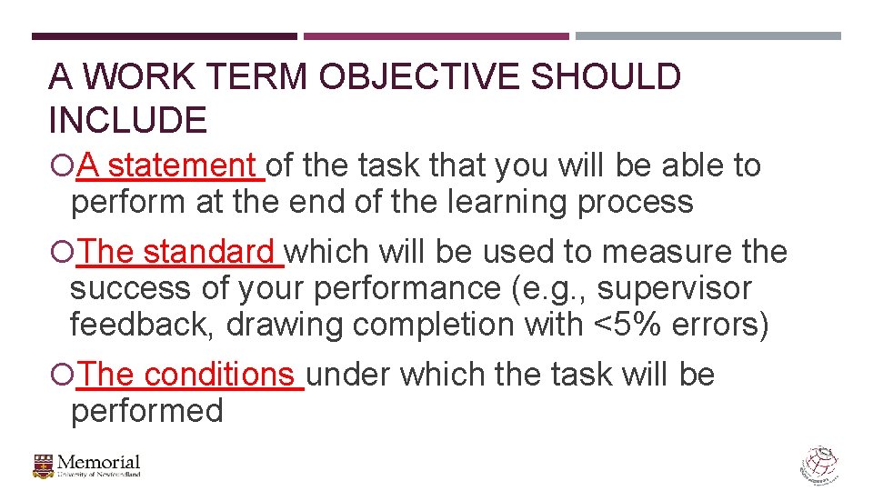 A WORK TERM OBJECTIVE SHOULD INCLUDE A statement of the task that you will