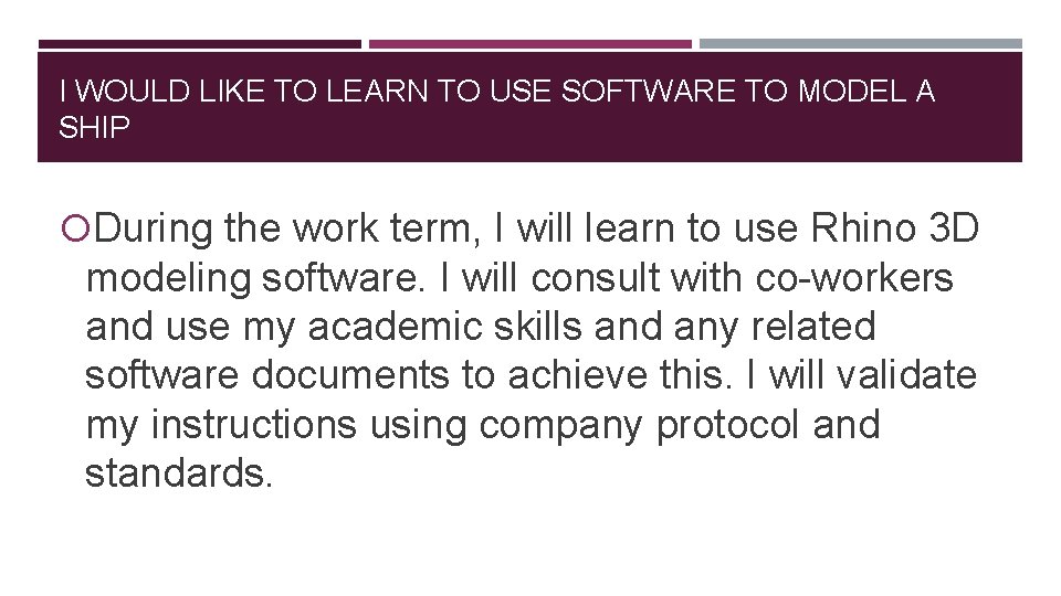 I WOULD LIKE TO LEARN TO USE SOFTWARE TO MODEL A SHIP During the