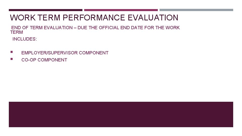 WORK TERM PERFORMANCE EVALUATION END OF TERM EVALUATION – DUE THE OFFICIAL END DATE
