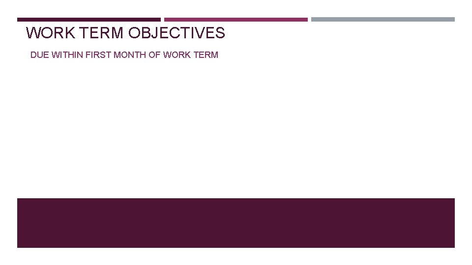 WORK TERM OBJECTIVES DUE WITHIN FIRST MONTH OF WORK TERM 