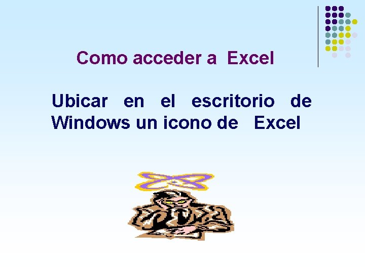 Como acceder a Excel Ubicar en el escritorio de Windows un icono de Excel