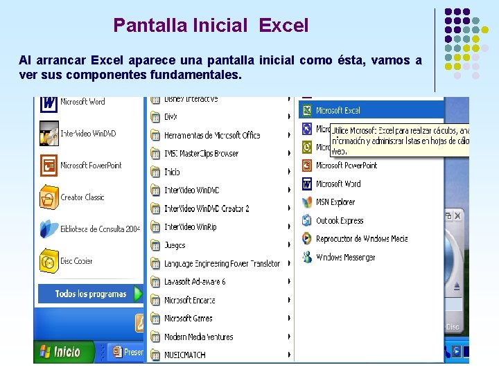 Pantalla Inicial Excel Al arrancar Excel aparece una pantalla inicial como ésta, vamos a