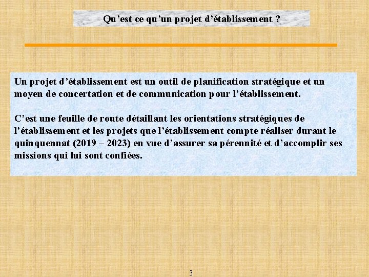 Qu’est ce qu’un projet d’établissement ? Un projet d’établissement est un outil de planification