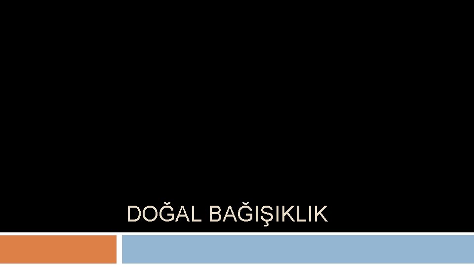 DOĞAL BAĞIŞIKLIK 