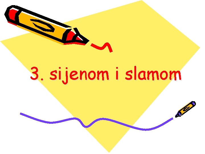 3. sijenom i slamom 